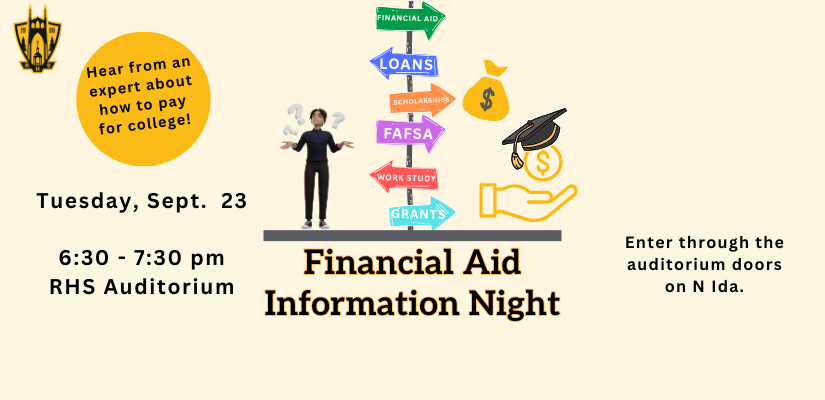 Join us for Financial Aid Night on Tuesday, September 23. The presentation is from 6:30-7:30 pm. Enter the doors on N Ida.
